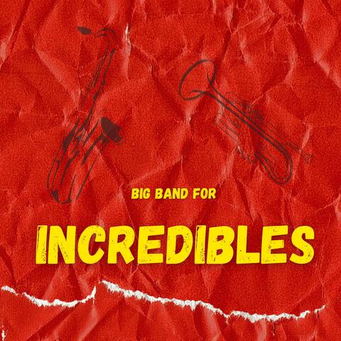 Big Band for Incredibles