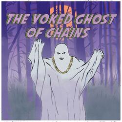 The Yoked Ghost of Chains