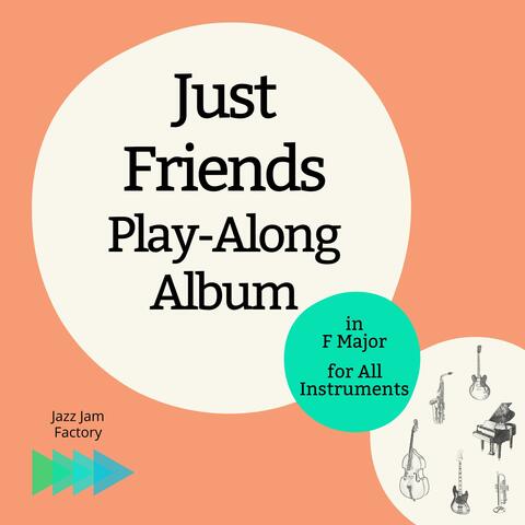 Just Friends Play-Along Album in F Major for All Instruments