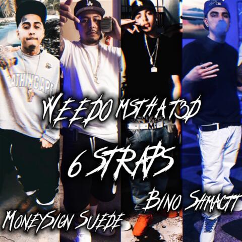 6 Straps (feat. Weedo, Bino $hmactt & Moneysign suede)