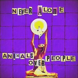 Never Alone
