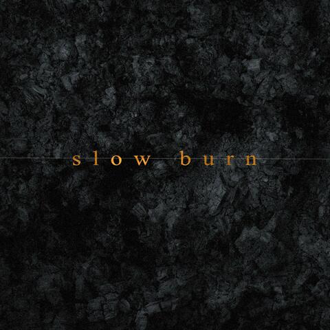 Slow Burn
