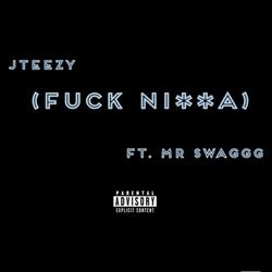 Fuck Nigga (feat. JTEEZY)