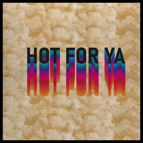 Hot For Ya