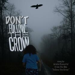 Don't Follow the Crow