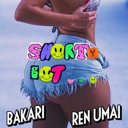 Shorty Got... (feat. Ren Umai)
