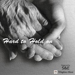 Hard to Hold on