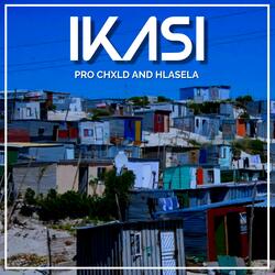 IKASI (feat. Pro Chxld & Hlasela)