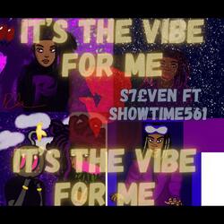 It's The Vibe For Me (feat. Showtime561)