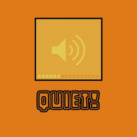 Quiet