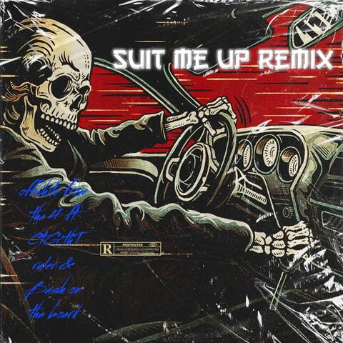Suit me up (feat. CTG Tha Ruler & Bash on tha boards) [remix]