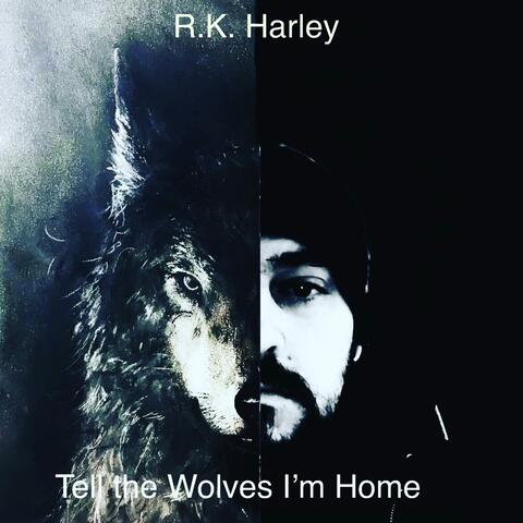 Tell The Wolves Im Home