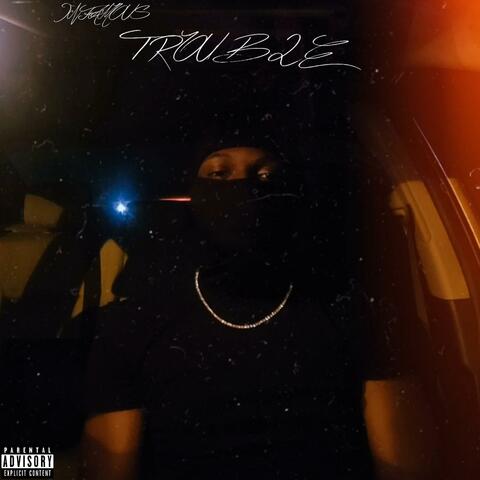 TROUBLE