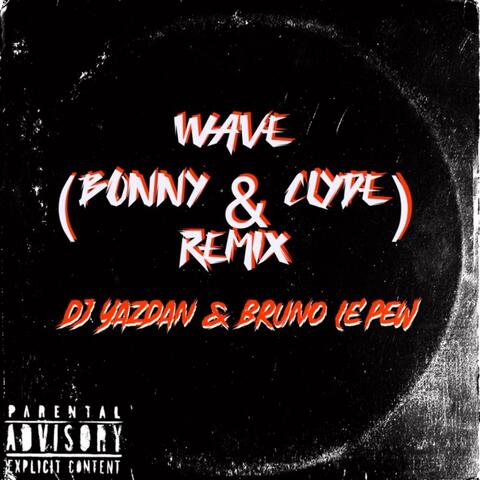 wave (Bonney & Clyde Remix) (feat. Bruno le'pew)