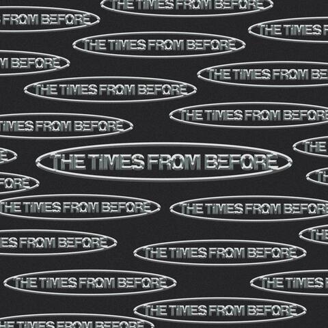 The Times From Before