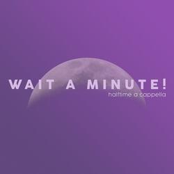 Wait a Minute!
