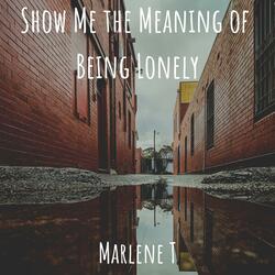 Show Me the Meaning of Being Lonely