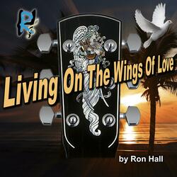 Living On The Wings Of Love
