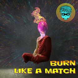 Burn Like a Match