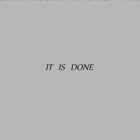 IT IS DONE