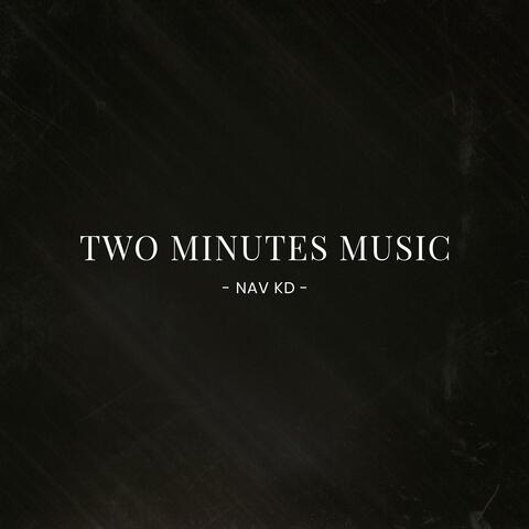Two Minutes Music
