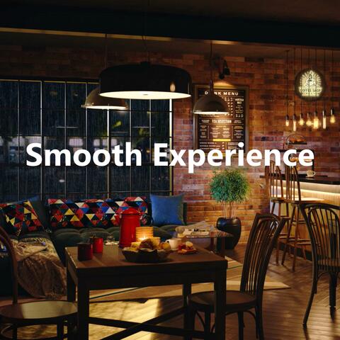 Smooth Experience