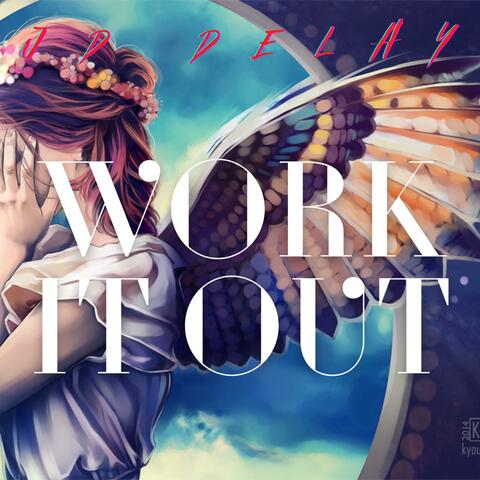 WORK IT OUT