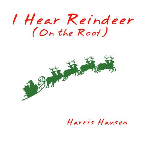 I Hear Reindeer (On The Roof)