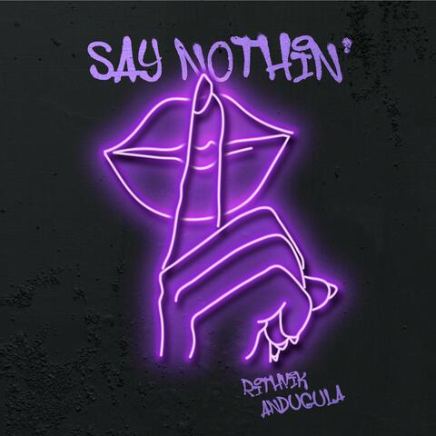 Say Nothin'