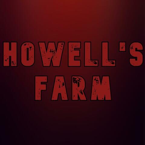 HOWELL'S FARM
