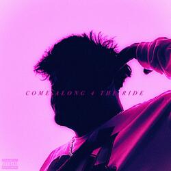 come along 4 the ride