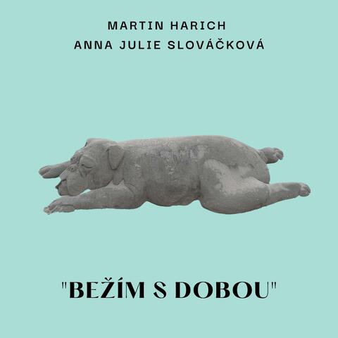 Bežím s dobou (feat. Anna Julie Slováčková)