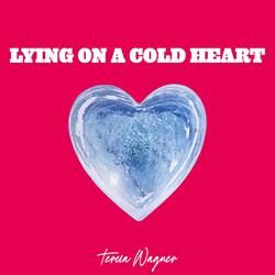 Lying On A Cold Heart