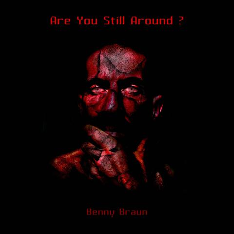 Are You Still Around?