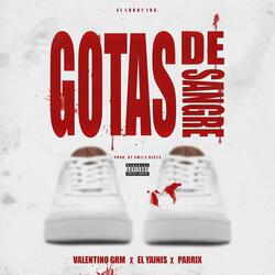 Gotas De Sangre (feat. El Yainis & Parrix)