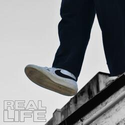 REAL LIFE