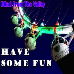 Have Some Fun