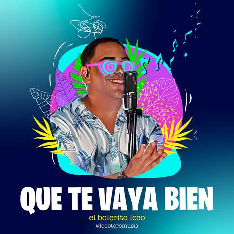 Que te vaya bien (El bolerito loco)