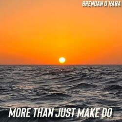 More Than Just Make Do