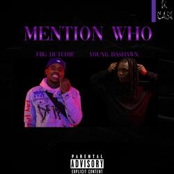 Mention Who (feat. FBG Dutchie)