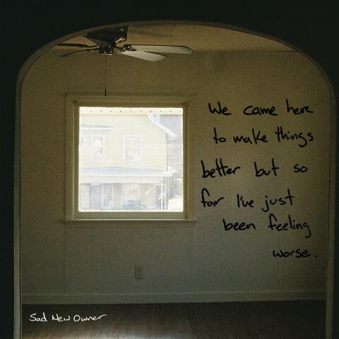 We Came Here To Make Things Better, But So Far I've Just Been Feeling Worse
