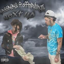 Next up (feat. Offtop yungin)