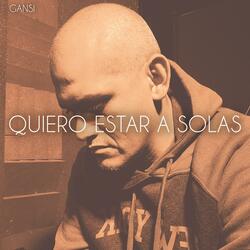 QUIERO ESTAR A SOLAS