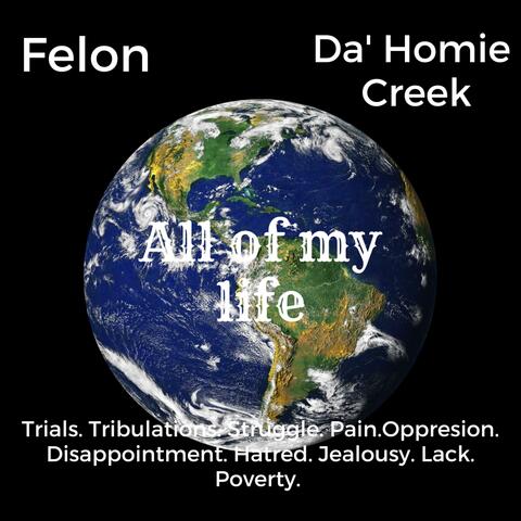 All of my life (feat. Da' Homie Creek)