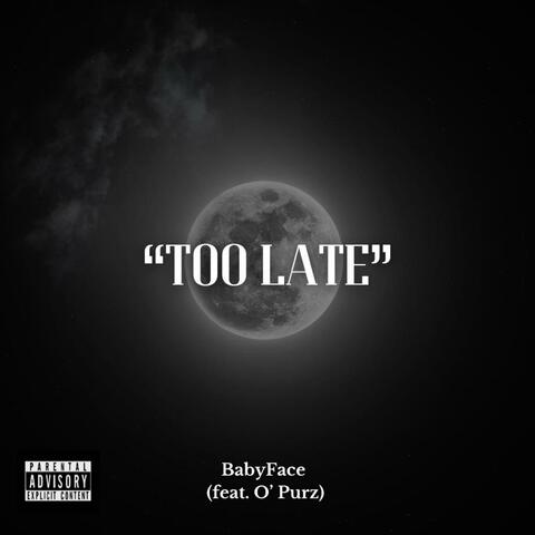 Too Late (feat. O'Purz)
