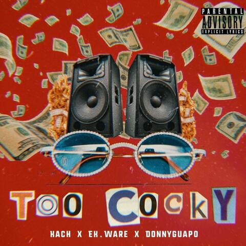 Too Cocky (feat. EK.WARE & DonnyGuapo)