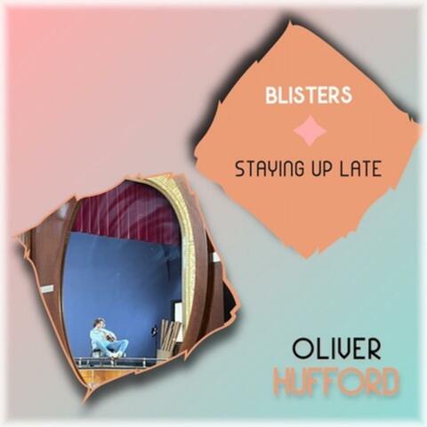 BLISTERS / STAYING UP LATE