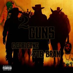 2 Guns (feat. FTB Bran)