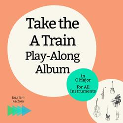 Take the A Train 170 bpm C Major Backing Track No Drums