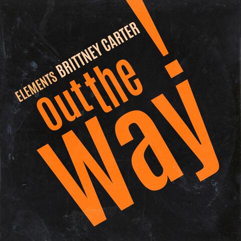 Out the Way (feat. Brittney Carter)